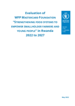 Rwanda, Evaluation of WFP Mastercard Foundation: Strengthening Food Systems to Empower Smallholders Farmers and Young People in Rwanda