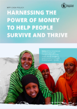 WFP Cash Policy : Harnessing the Power of Money to Help People Survive and Thrive 